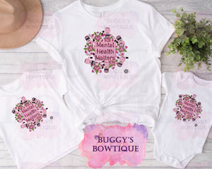 Mental Health Matters Sublimation/ DTF/ BLEACHED Shirts, Onesies, Sweatshirts- MULTIPLE COLORS