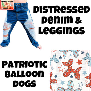 Patriotic Balloon Dogs Distressed Denim & Leggings- MATCHING SHIRTS AND ACCESSORIES AVAILABLE