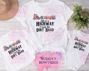 Life Is A Highway Sublimation/ DTF/ BLEACHED Shirts, Onesies, Sweatshirts- MULTIPLE COLORS