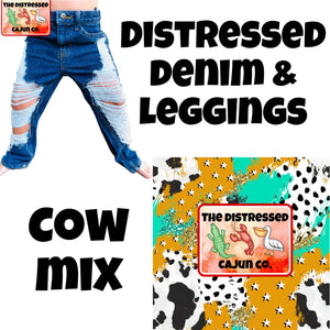 Cow Mix Distressed Denim & Leggings- MATCHING ACCESSORIES AVAILABLE