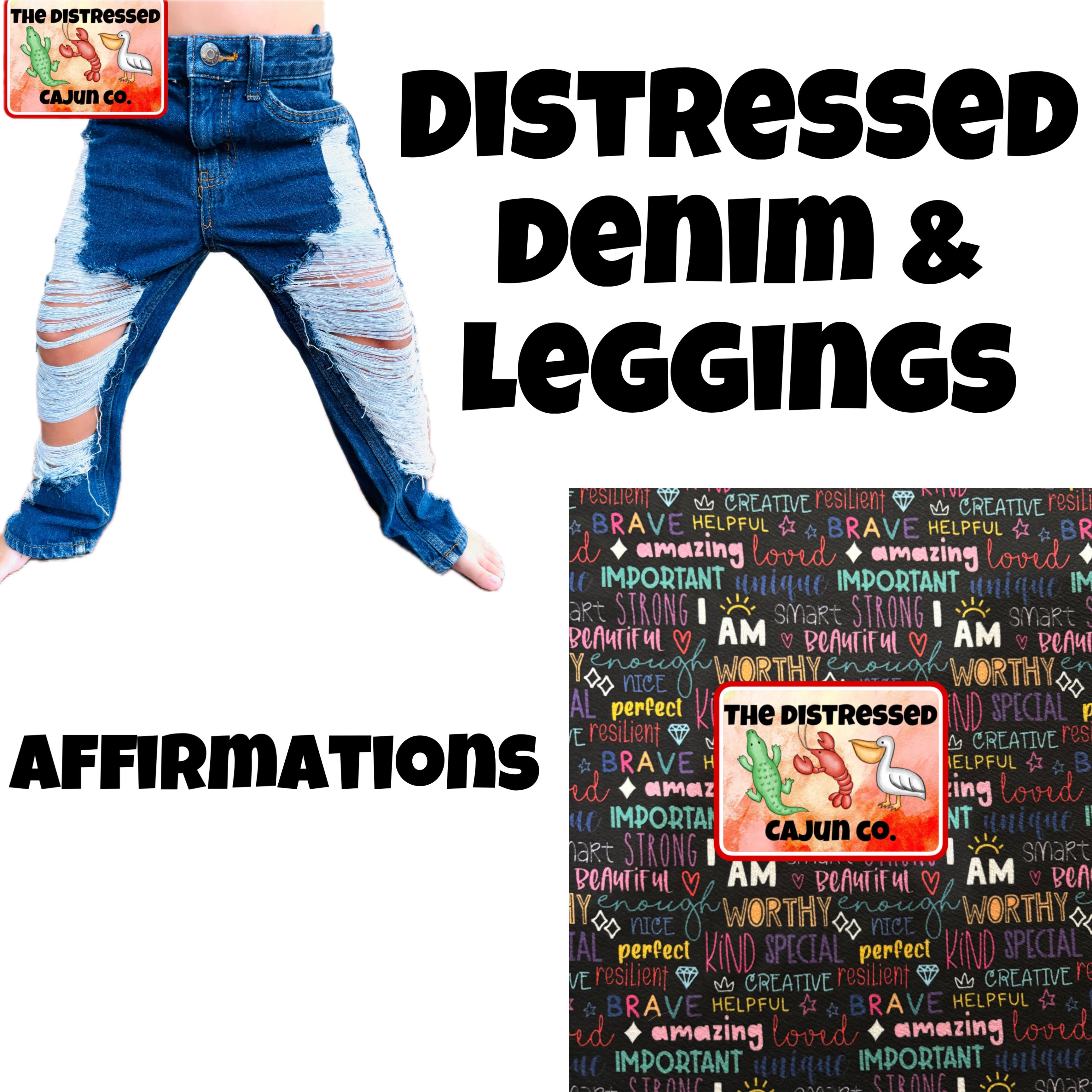 Affirmations Distressed Denim & Leggings- MATCHING ACCESSORIES AVAILABLE