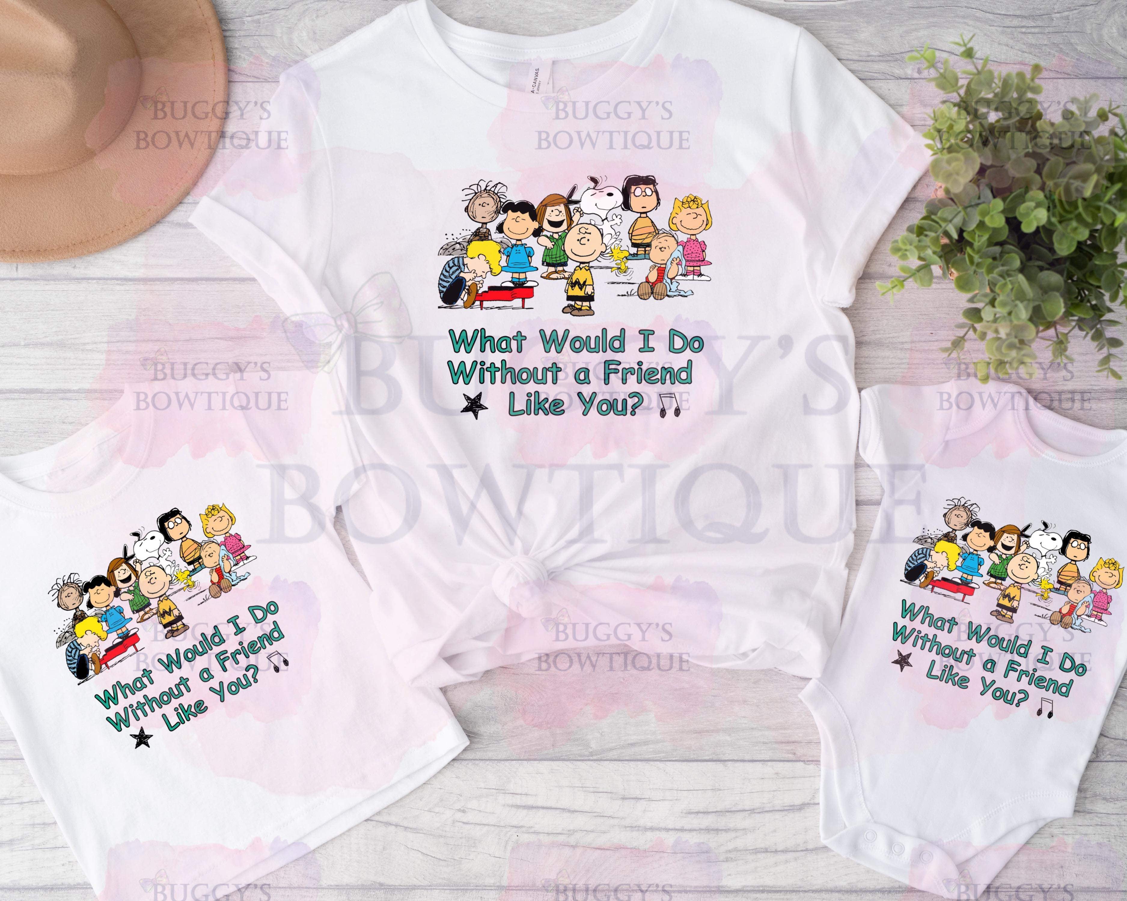 What Would I Do Without A Friend Like You Sublimation/ DTF/ BLEACHED Shirts, Onesies, Sweatshirts- MULTIPLE COLORS