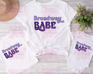 Broadway Babe Sublimation/ DTF/ BLEACHED Shirts, Onesies, Sweatshirts- MULTIPLE COLORS