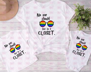 No one should live in a closet Sublimation/ DTF/ BLEACHED Shirts, Onesies, Sweatshirts- MULTIPLE COLORS