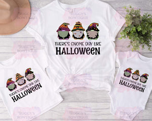 There’s gnome day like Halloween Sublimation/ DTF/ BLEACHED Shirts, Onesies, Sweatshirts- MULTIPLE COLORS