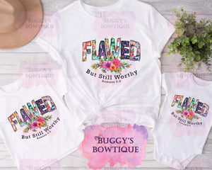 Flawed but still worthy Sublimation/ DTF/ BLEACHED Shirts, Onesies, Sweatshirts- MULTIPLE COLORS